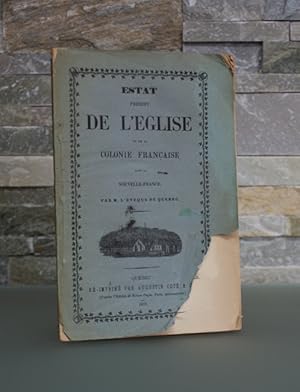 Seller image for Estat prsent de l'Eglise et de la colonie franaise dans la Nouvelle-France, par M. L'Evque de Qubec for sale by Jean-Claude Veilleux, Libraire