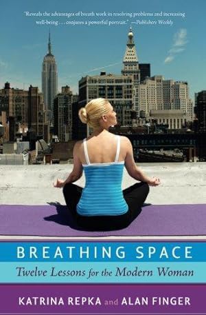 Imagen del vendedor de Breathing Space: Twelve Lessons for the Modern Woman a la venta por WeBuyBooks