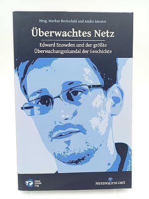 Bild des Verkufers fr berwachtes Netz Edward Snowden und der grte berwachungsskandal der Geschichte zum Verkauf von Antiquariat Smock