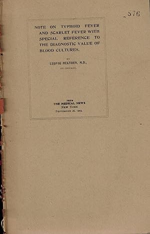 Note on Typhoid Fever and Scarlet Fever with Special Reference to the Diagnostic Value of Blood C...