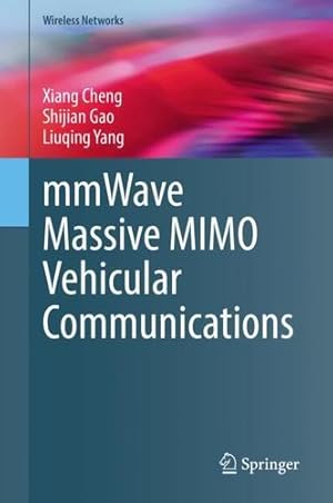 Immagine del venditore per mmWave Massive MIMO Vehicular Communications (Wireless Networks) by Cheng, Xiang, Gao, Shijian, Yang, Liuqing [Hardcover ] venduto da booksXpress