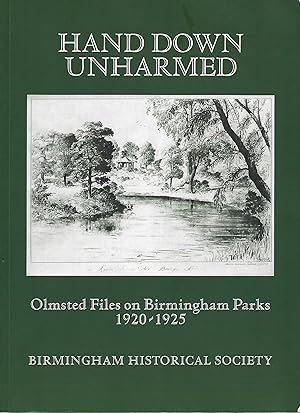 Immagine del venditore per Hand Down Unharmed: Olmsted Files on Birmingham Parks, 1920-1925 venduto da Warren Hahn