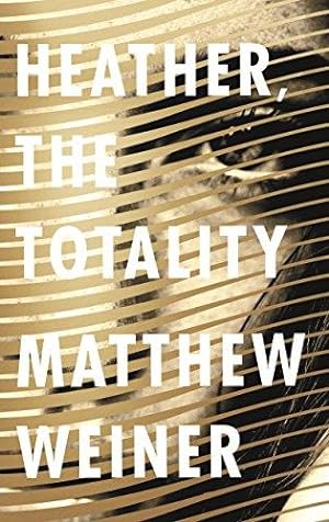 Seller image for Heather, The Totality: Weiner Matthew for sale by WeBuyBooks