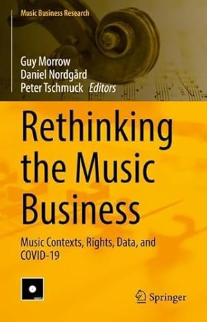 Seller image for Rethinking the Music Business: Music Contexts, Rights, Data, and COVID-19 (Music Business Research) [Hardcover ] for sale by booksXpress