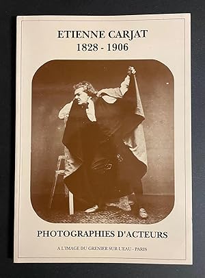 Imagen del vendedor de Etienne Carjat 1828-1906: Photographies D'acteurs a la venta por Avol's Books LLC