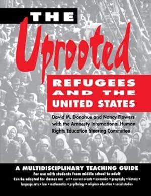 Immagine del venditore per The Uprooted: Refugees and the United States: A Multidisciplinary Teaching Guide by Donahue, David M., Flowers, Nancy [Paperback ] venduto da booksXpress