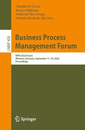 Seller image for Business Process Management Forum: BPM 2022 Forum, M¼nster, Germany, September 11â"16, 2022, Proceedings (Lecture Notes in Business Information Processing, 458) [Paperback ] for sale by booksXpress