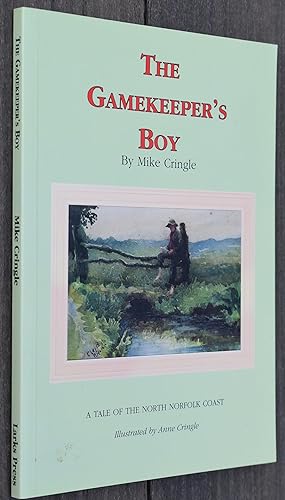 Seller image for THE GAMEKEEPER'S BOY The Story Of A Boy Growing Up On The North Norfolk Coast A Century Ago for sale by Dodman Books
