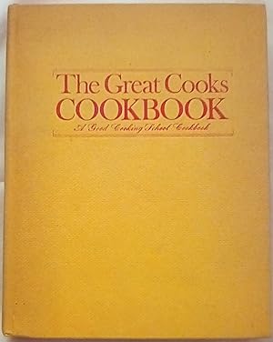 The Great Cooks Cookbook: A Good Cooking School Cookbook