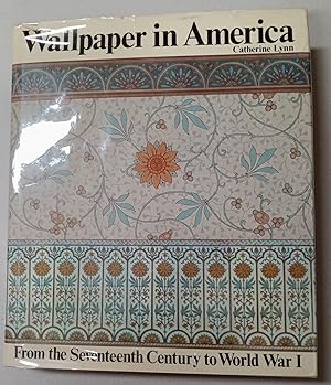 Seller image for Wallpaper in America: From the Seventeenth Century to World War I for sale by K. L. Givens Books