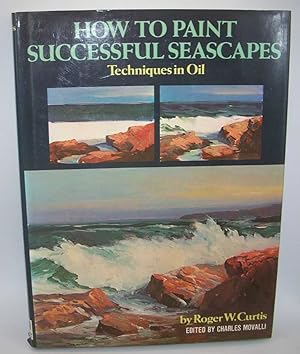 Seller image for How to Paint Successful Seascapes: Techniques in Oil for sale by Easy Chair Books