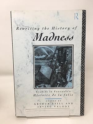 Rewriting the History of Madness: Studies in Foucault's `Histoire de la Folie'