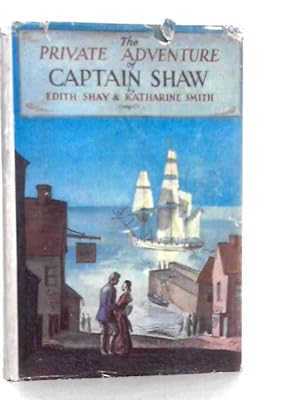 Seller image for The Private Adventure Of Captain Shaw for sale by World of Rare Books