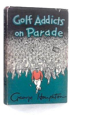 Image du vendeur pour Golf Addicts on Parade mis en vente par World of Rare Books