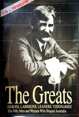 Seller image for The Greats: Heroes, Larrikins, Leaders, Visionaries : The Fifty Men And Women Who Shaped Australia for sale by Marlowes Books