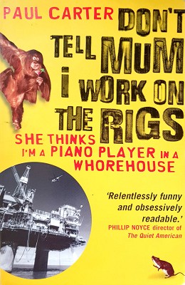 Don't Tell Mum I Work On The Rigs: (She Thinks I'm A Piano Player In A Whorehouse)