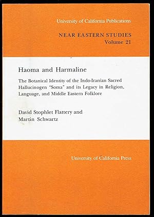 Seller image for Haoma and Harmaline: The Botanical Identity of the Indo-iranian Sacred Hallucinogen Somo and Its Legacy in Religion, Language, and Middle Eastern Folklore for sale by Bookworks