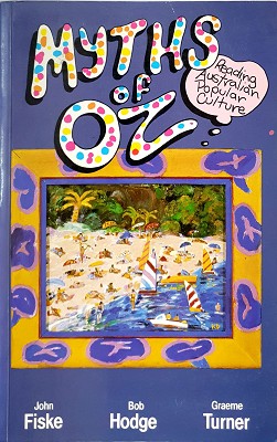 Image du vendeur pour Myths Of Oz: Reading Australian Popular Culture mis en vente par Marlowes Books and Music