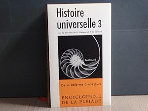 Image du vendeur pour HISTOIRE UNIVERSELLE. Tome 3: De la Rforme  nos jours. Encyclopdie de la Pliade. mis en vente par Tir  Part