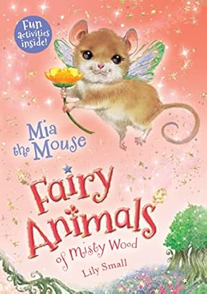 Seller image for Mia the Mouse: Fairy Animals of Misty Wood (Fairy Animals of Misty Wood, 4) for sale by Reliant Bookstore