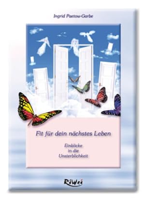 Bild des Verkufers fr Fit fr dein nchstes Leben: Einblicke in die Unsterblichkeit zum Verkauf von Modernes Antiquariat - bodo e.V.