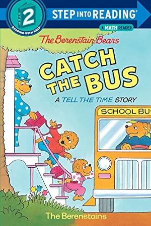 Bild des Verkufers fr The Berenstain Bears Catch the Bus: A Tell the Time Story (Step into Reading, Step 2) zum Verkauf von Reliant Bookstore
