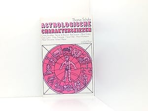 Astrologische Charakterskizzen. Charles Baudelaire - Simone de Beauvoir - Paul Cézanne - Albert E...