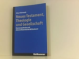 Bild des Verkufers fr Neues Testament, Theologie und Gesellschaft: Hermeneutische und diskurstheoretische Reflexionen zum Verkauf von Book Broker