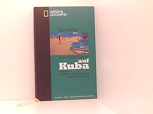 Ein Amerikaner auf Kuba. Abenteuer zwischen Schweinebucht und Guantánamo