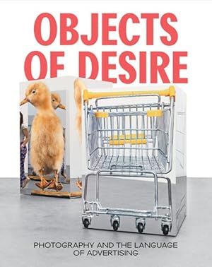 Seller image for Objects of Desire : Photography and the Language of Advertising for sale by GreatBookPricesUK