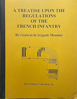 Bild des Verkufers fr A Treatise Upon The Regulations Of The French Infantry zum Verkauf von Lavendier Books