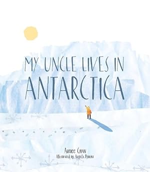 Bild des Verkufers fr My Uncle Lives in Antarctica (Hardcover) zum Verkauf von Grand Eagle Retail