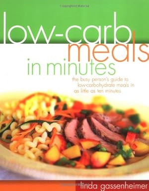 Bild des Verkufers fr Low-Carb Meals in Minutes zum Verkauf von Reliant Bookstore