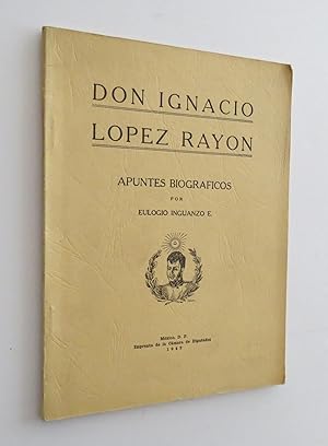 Don Ignacio López Rayón. Apuntes Biográficos