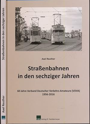 Seller image for Straenbahnen in den sechziger Jahren. 60 Jahre Verband Deutscher Verkehrs-Amateure (1956-2016). for sale by Versandantiquariat  Rainer Wlfel