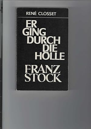 Bild des Verkufers fr Er ging durch die Hlle - Franz Stock. Herausgegeben von Gnter Negwer. [Aus dem Franzsischen]. Mit 10 Fotos. zum Verkauf von Antiquariat Frank Dahms