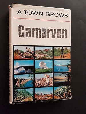 A Town Grows : Carnarvon