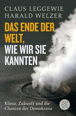 Seller image for Das Ende der Welt, wie wir sie kannten Klima, Zukunft und die Chancen der Demokratie for sale by Berliner Bchertisch eG