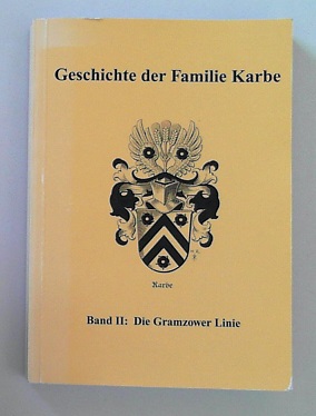 Geschichter der Familie Karbe Band II: Die Granzower Linie