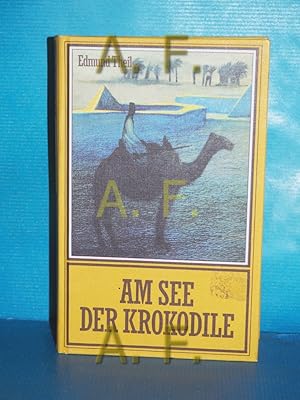 Image du vendeur pour Am See der Krokodile (Jagd auf die Raubkarawane Band 2) mis en vente par Antiquarische Fundgrube e.U.