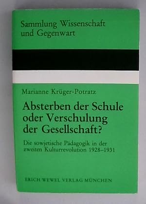 Absterben der Schule oder Verschulung der Gesellschaft Die sowjetische Pädagogik in der zweiten K...