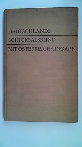 Deutschlands Schicksalsbund mit Österreich-Ungarn von Conrad von Hötzendorf zu Kaiser Karl