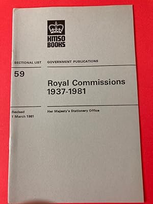 Government Publications. Sectional List No 59: Royal Commissions 1937 - 1981. Revised 1 March 1981.