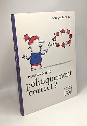 Seller image for Parlez-vous le politiquement correct for sale by crealivres
