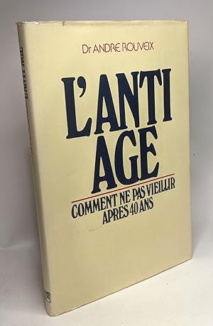 Imagen del vendedor de L'anti age / comment ne pas vieillir aprs 40 ans a la venta por crealivres