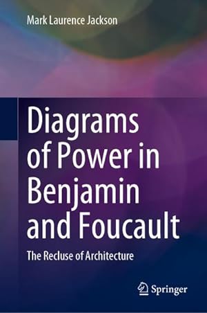 Bild des Verkufers fr Diagrams of Power in Benjamin and Foucault : The Recluse of Architecture zum Verkauf von AHA-BUCH GmbH