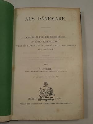 Seller image for Aus Dnemark. Bornholm und die Bornholmer. Dr. Sren Kierkegaard: Wider die dnische Staatskirche; mit einem Hinblick auf Preussen for sale by ANTIQUARIAT Franke BRUDDENBOOKS