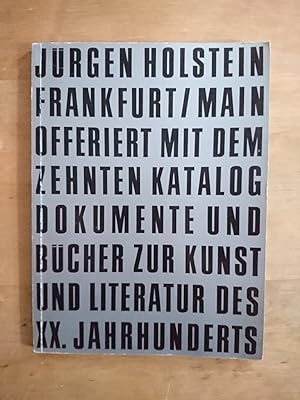 Jürgen Holstein - Zehnter Katalog / Katalog 10 - Dokumente und Bücher zur Kunst und Literatur des...