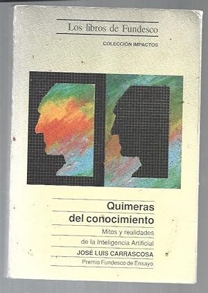 Imagen del vendedor de QUIMERAS DEL CONOCIMIENTO. MITOS Y REALIDADES DE LA INTELIGENCIA ARTIFICIAL a la venta por Desvn del Libro / Desvan del Libro, SL