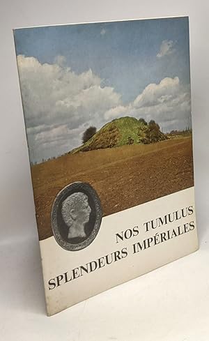 Image du vendeur pour Nos tumulus splendeurs impriales / archaeologicum belgii speculum TOME II mis en vente par crealivres